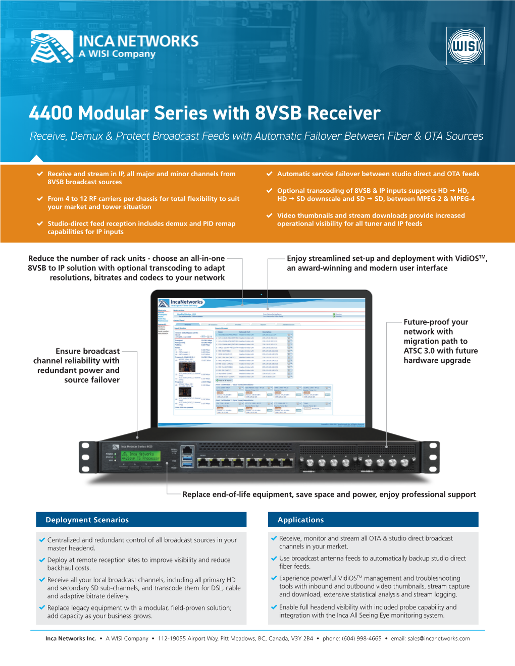 4400 Modular Series with 8VSB Receiver Receive, Demux & Protect Broadcast Feeds with Automatic Failover Between Fiber & OTA Sources