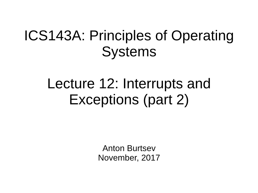 Principles of Operating Systems Lecture 12: Interrupts and Exceptions