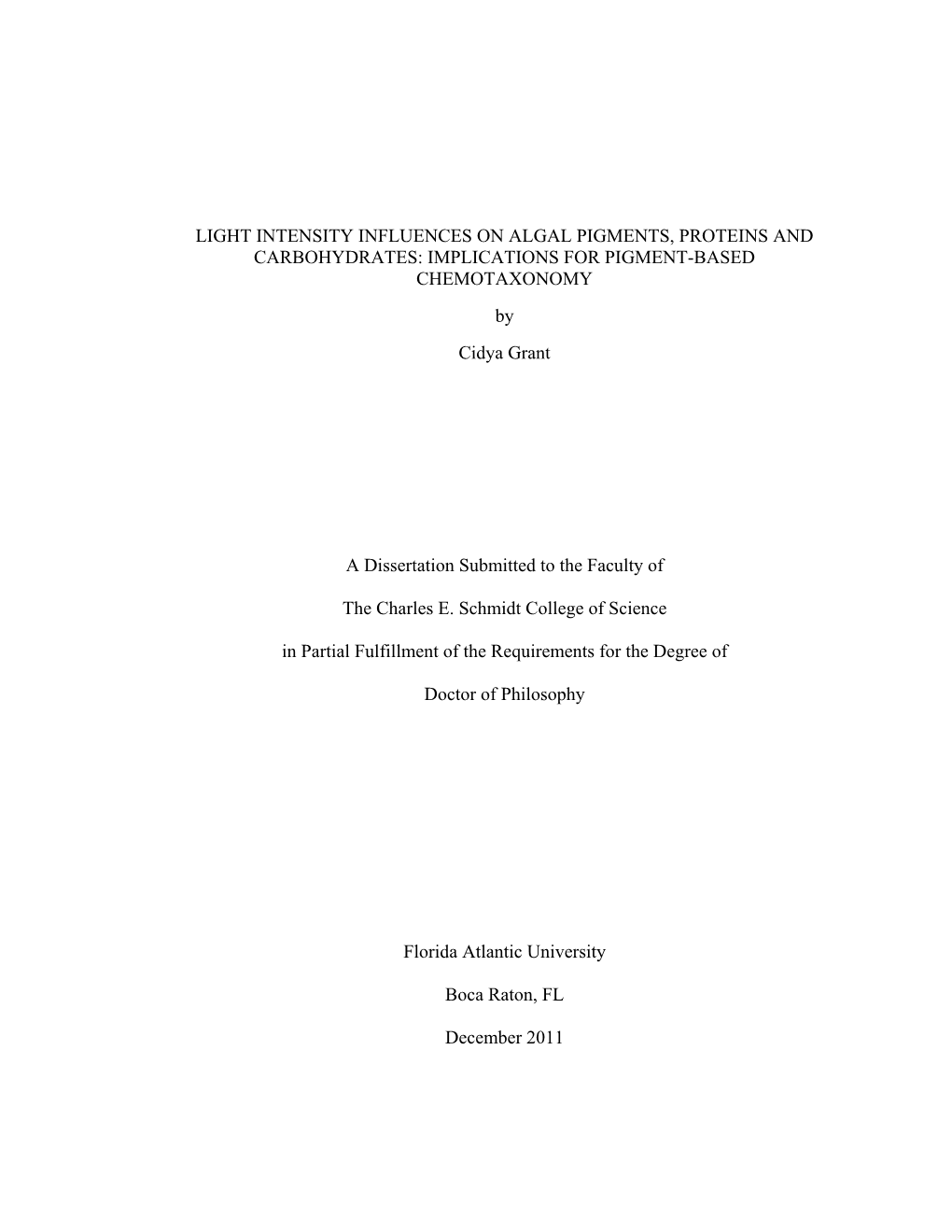 LIGHT INTENSITY INFLUENCES on ALGAL PIGMENTS, PROTEINS and CARBOHYDRATES: IMPLICATIONS for PIGMENT-BASED CHEMOTAXONOMY by Cidya Grant