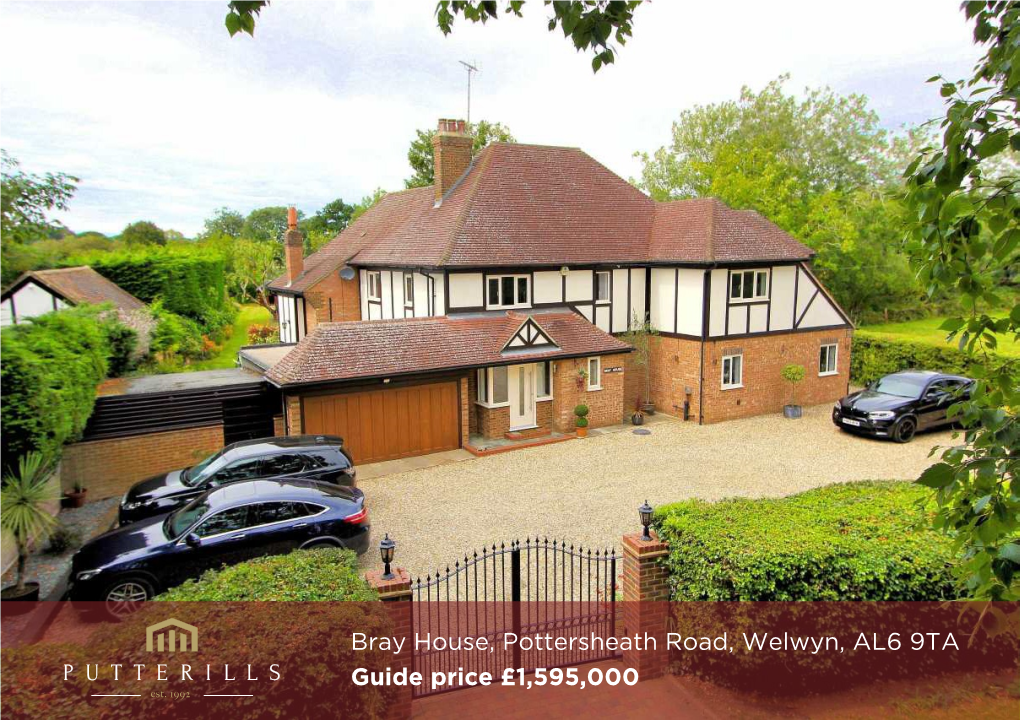 Bray House, Pottersheath Road, Welwyn, AL6 9TA Guide Price £1,595,000 Significant Detached Family House of Some 3000 Sq Ft in Fine Semi Rural Setting