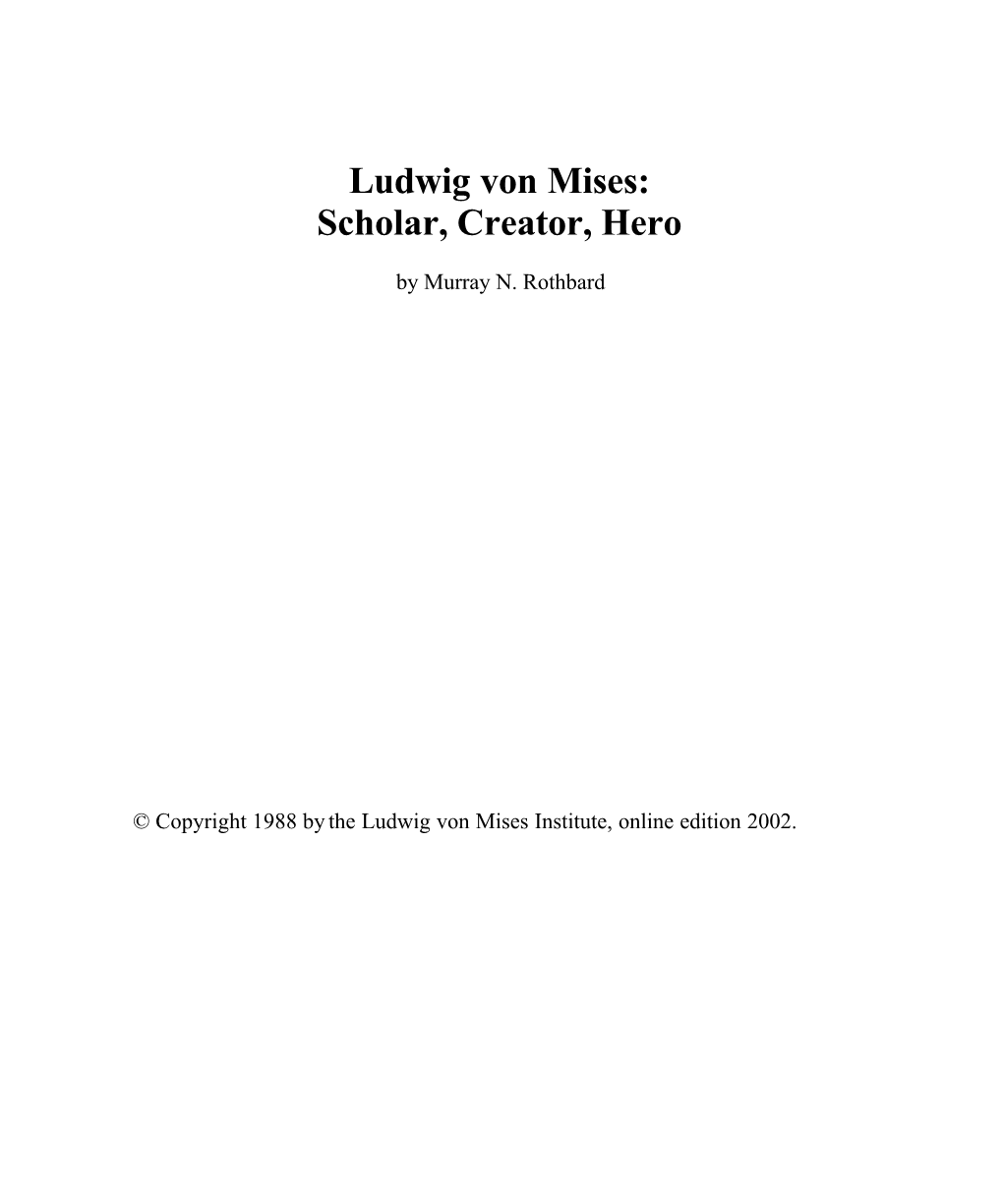 Ludwig Von Mises: Scholar, Creator, Hero