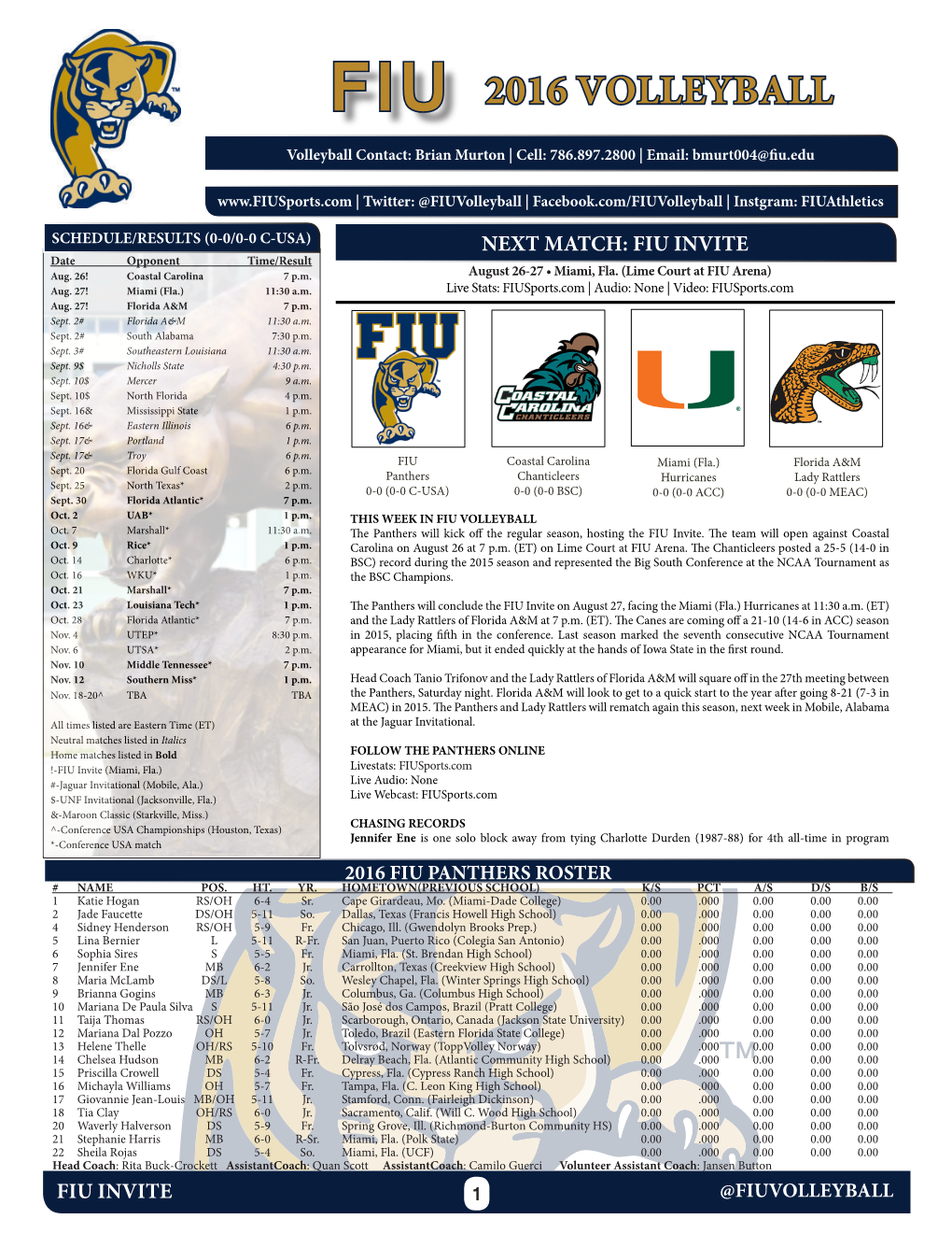 FIU 2016 VOLLEYBALL Volleyball Contact: Brian Murton | Cell: 786.897.2800 | Email: Bmurt004@Fiu.Edu