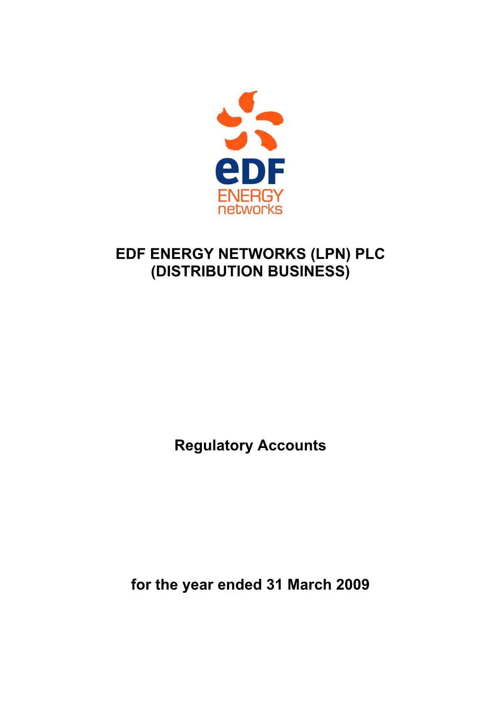 EDF ENERGY NETWORKS (LPN) PLC (DISTRIBUTION BUSINESS) Regulatory Accounts for the Year Ended 31 March 2009