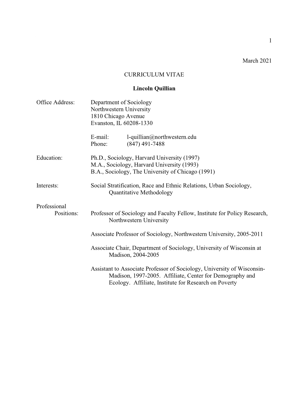 1 March 2021 CURRICULUM VITAE Lincoln Quillian Office Address: Department of Sociology Northwestern University 1810 Chicago Aven