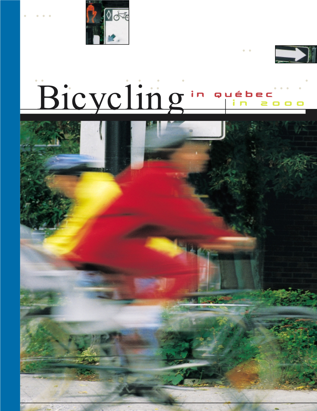 Bicycling in Québec in 2000 Is Based on Various Sources of Information, Including Surveys, Counts and Inventories