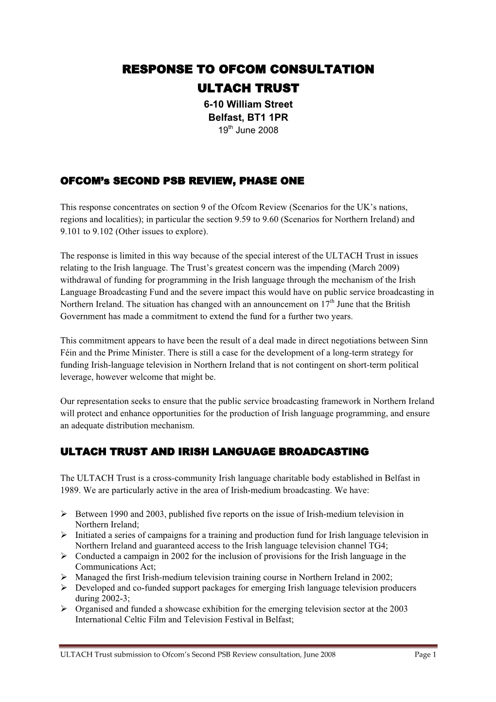 RESPONSE to OFCOM CONSULTATION ULTACH TRUST 6-10 William Street Belfast, BT1 1PR 19Th June 2008