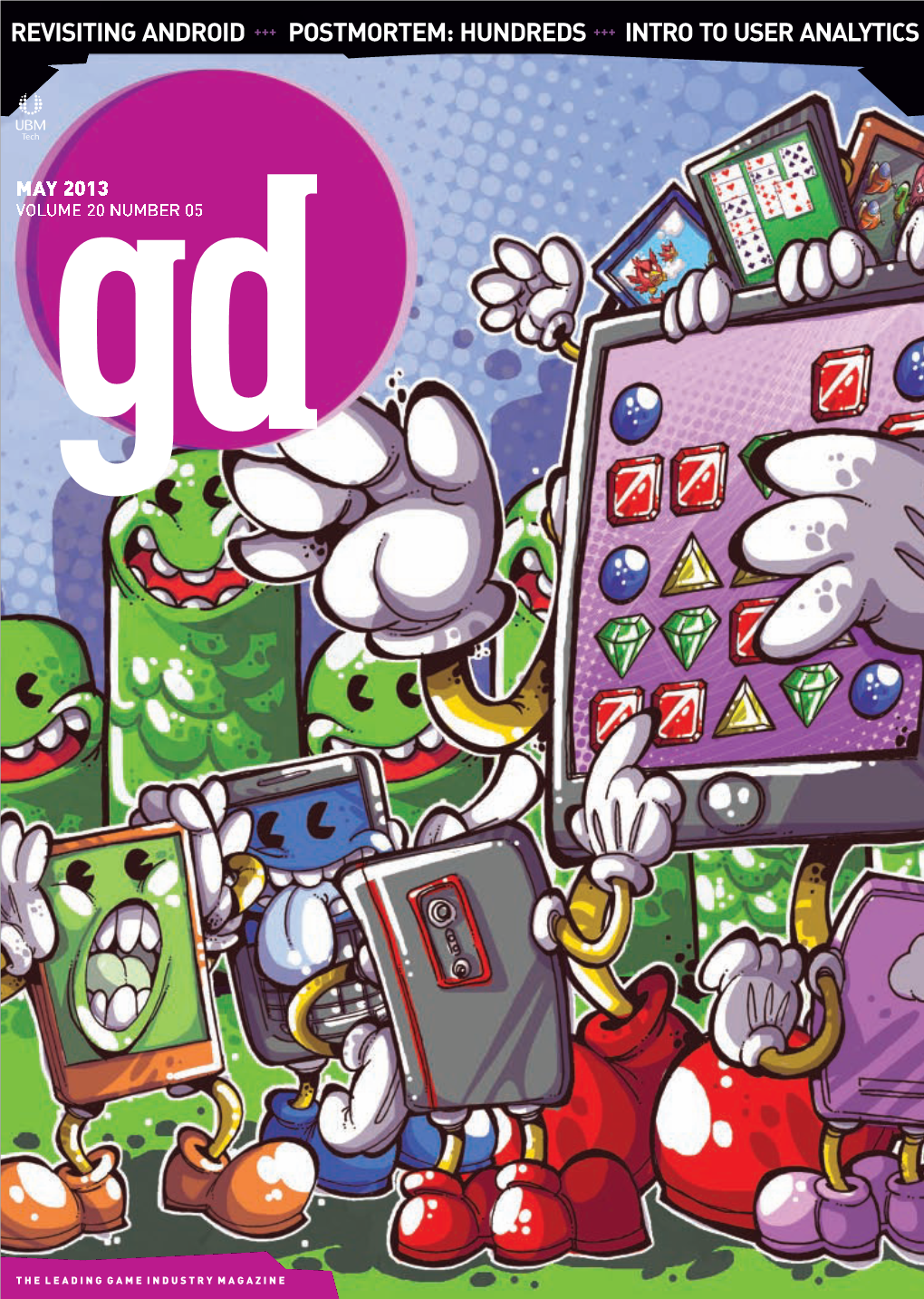 Game Developer Magazinedevelopergame Revisiting Android +++ Postmortem: Hundreds +++ Intro to User Analytics May2013