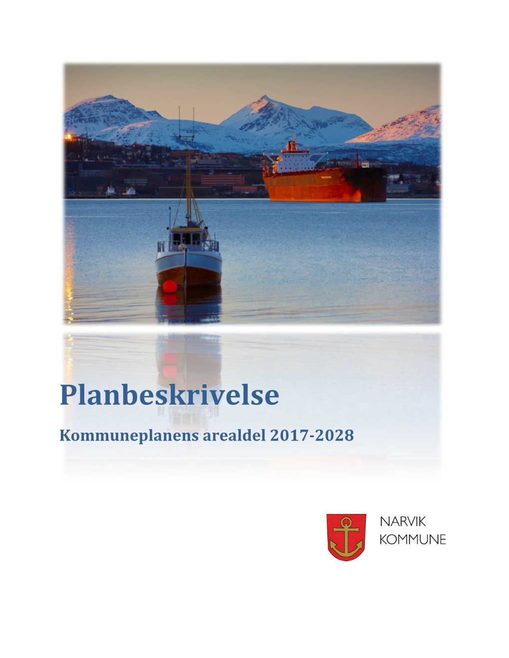 Planbeskrivelse Kommuneplanens Arealdel 2017-2028