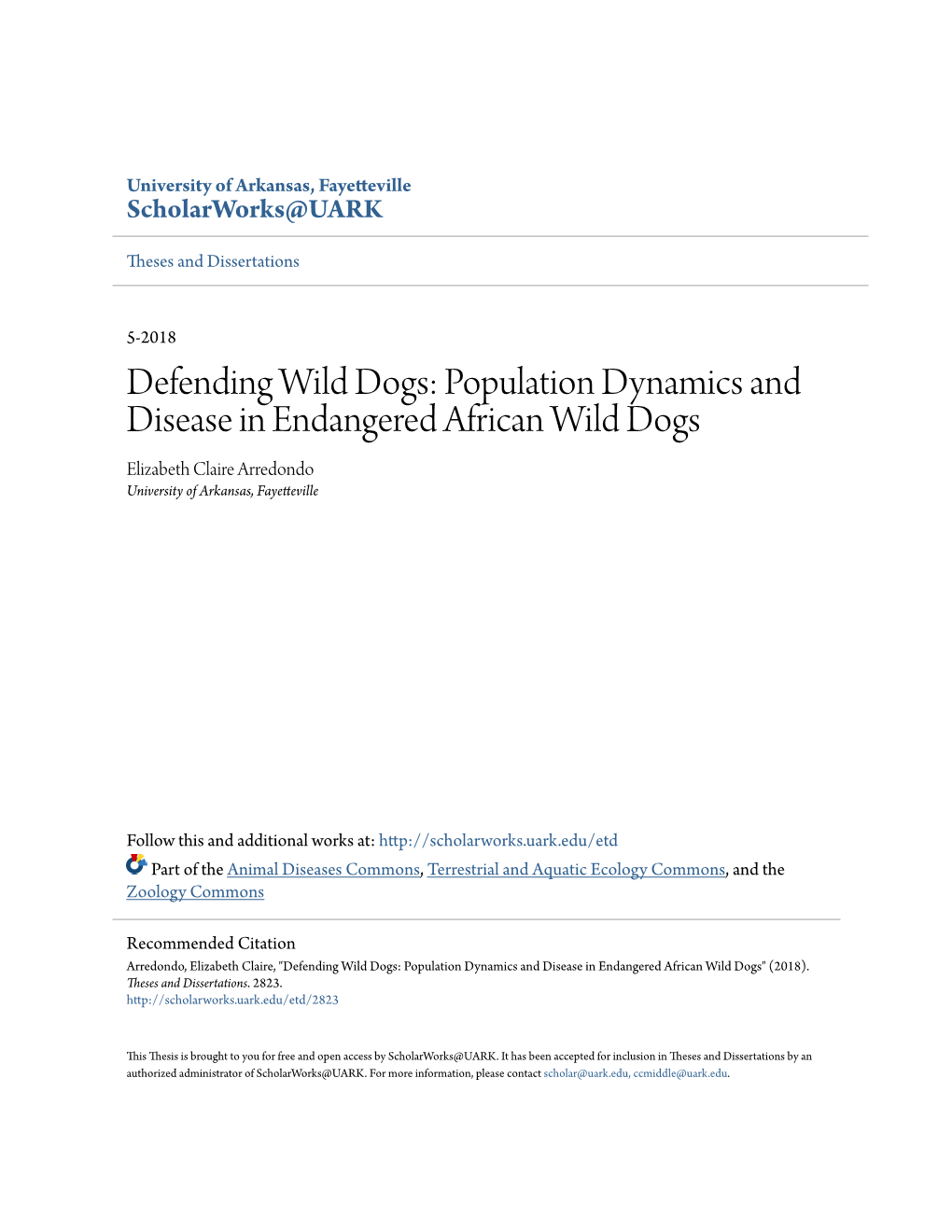 Population Dynamics and Disease in Endangered African Wild Dogs Elizabeth Claire Arredondo University of Arkansas, Fayetteville