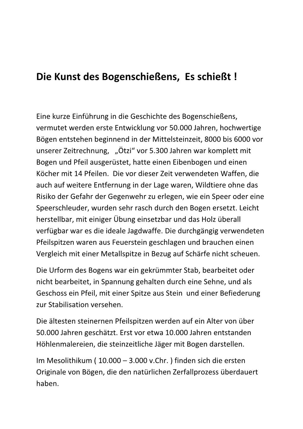 Die Kunst Des Bogenschießens, Es Schießt !