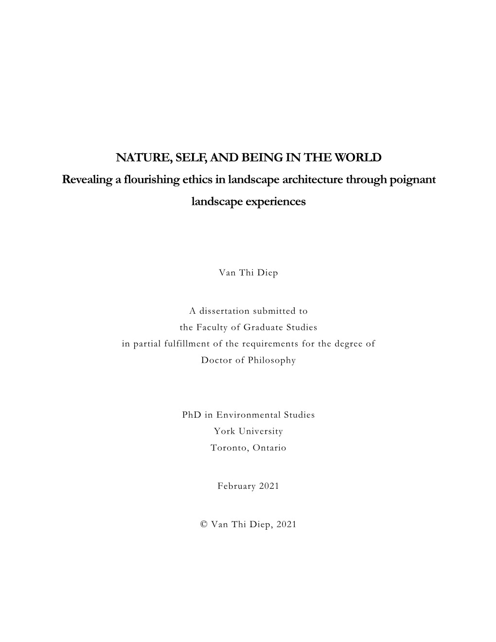 NATURE, SELF, and BEING in the WORLD Revealing a Flourishing Ethics in Landscape Architecture Through Poignant Landscape Experiences