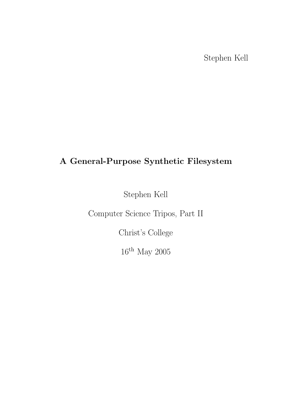 Stephen Kell a General-Purpose Synthetic Filesystem Stephen Kell Computer Science Tripos, Part II Christ's College 16Th May 20