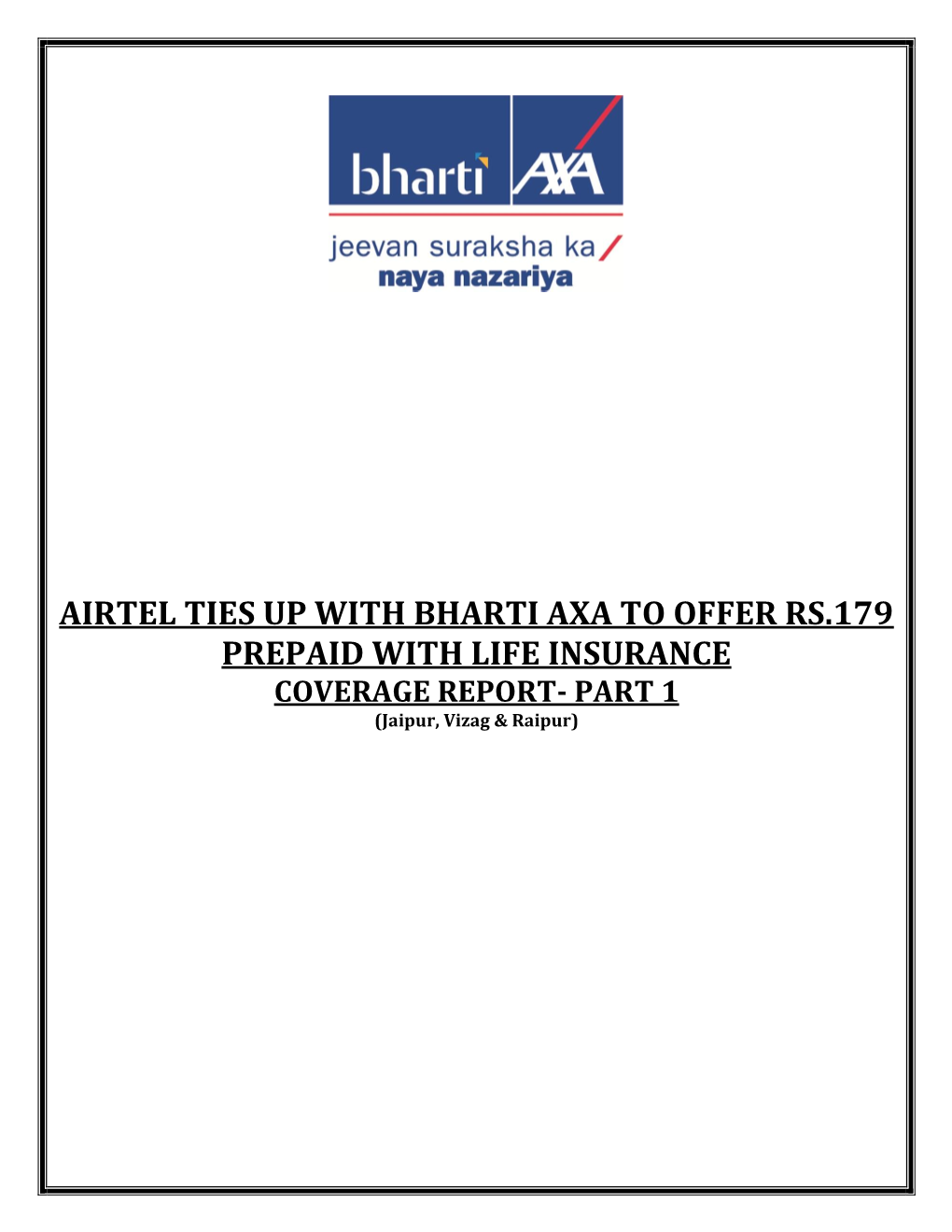 AIRTEL TIES up with BHARTI AXA to OFFER RS.179 PREPAID with LIFE INSURANCE COVERAGE REPORT- PART 1 (Jaipur, Vizag & Raipur)