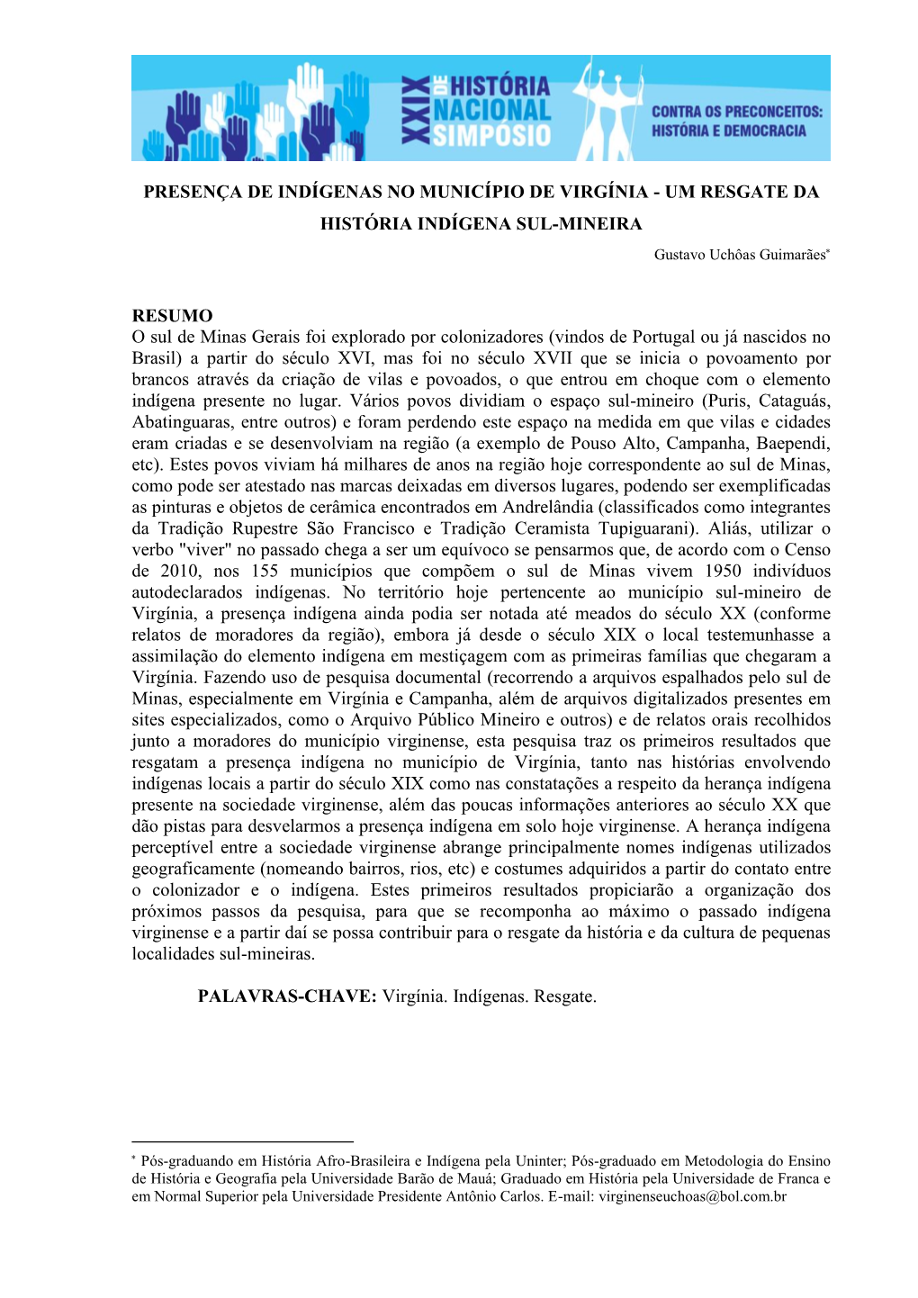 PRESENÇA DE INDÍGENAS NO MUNICÍPIO DE VIRGÍNIA - UM RESGATE DA HISTÓRIA INDÍGENA SUL-MINEIRA Gustavo Uchôas Guimarães