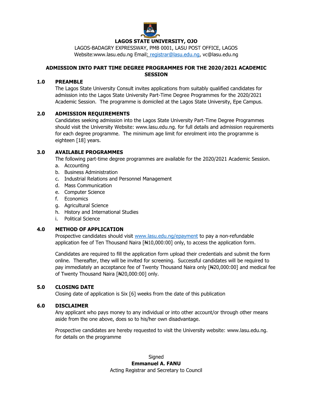 LAGOS STATE UNIVERSITY, OJO LAGOS-BADAGRY EXPRESSWAY, PMB 0001, LASU POST OFFICE, LAGOS Website: Email: Registrar@Lasu.Edu.Ng, Vc@Lasu.Edu.Ng