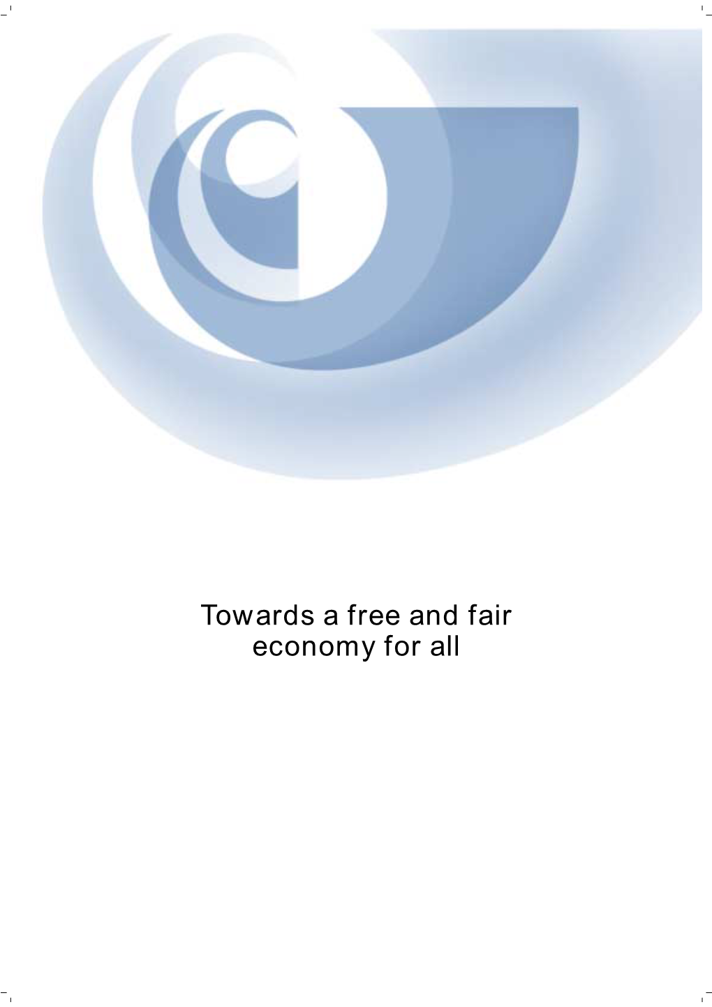 Towards a Free and Fair Economy for All Edition 16 • June 2004 Towards a Free and Fair Economy for All