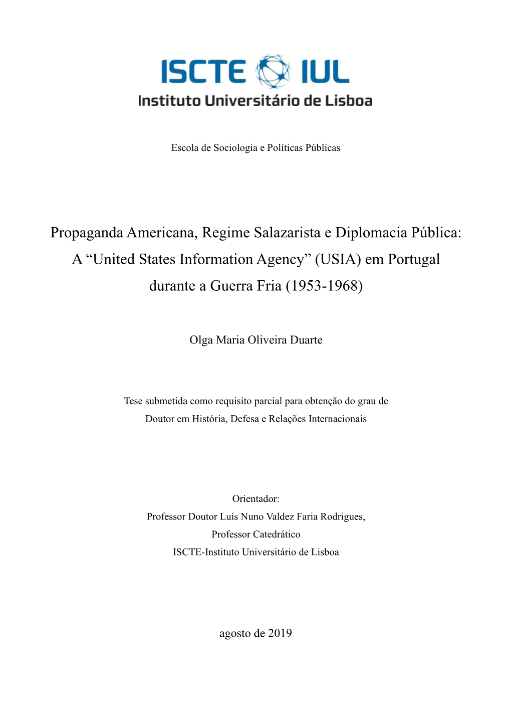 Propaganda Americana, Regime Salazarista E Diplomacia Pública: a “United States Information Agency” (USIA) Em Portugal Durante a Guerra Fria (1953-1968)