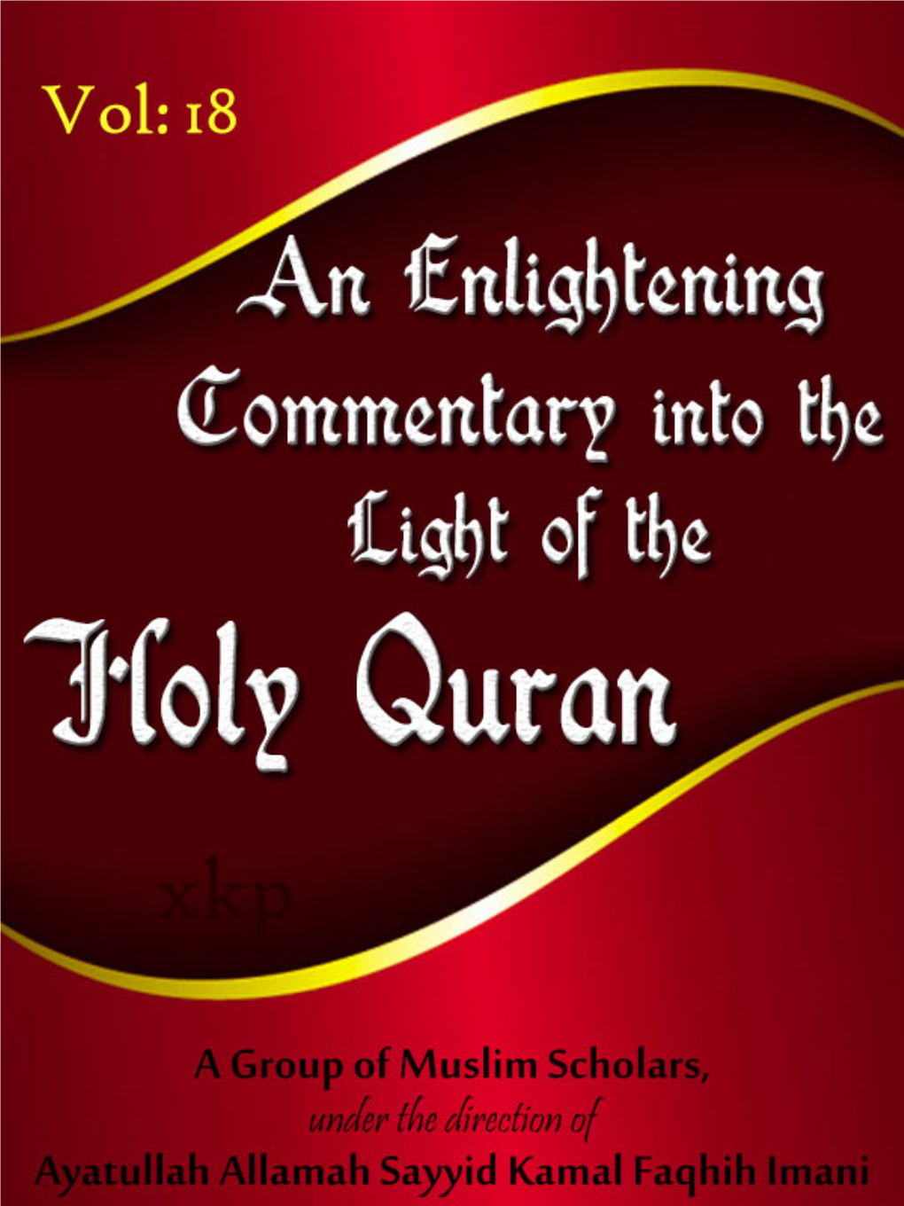 An Enlightening Commentary Into the Light of the Holy Quran Vol: 18 from Surah Al-Mujadalah (58) to Surah Al-Qiyamah (75) Introduction