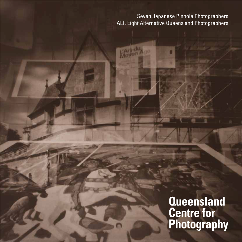 Queensland Centre for Photography Somewhere Between the Making, the Idea and Dreaming: Post-Technology Photography