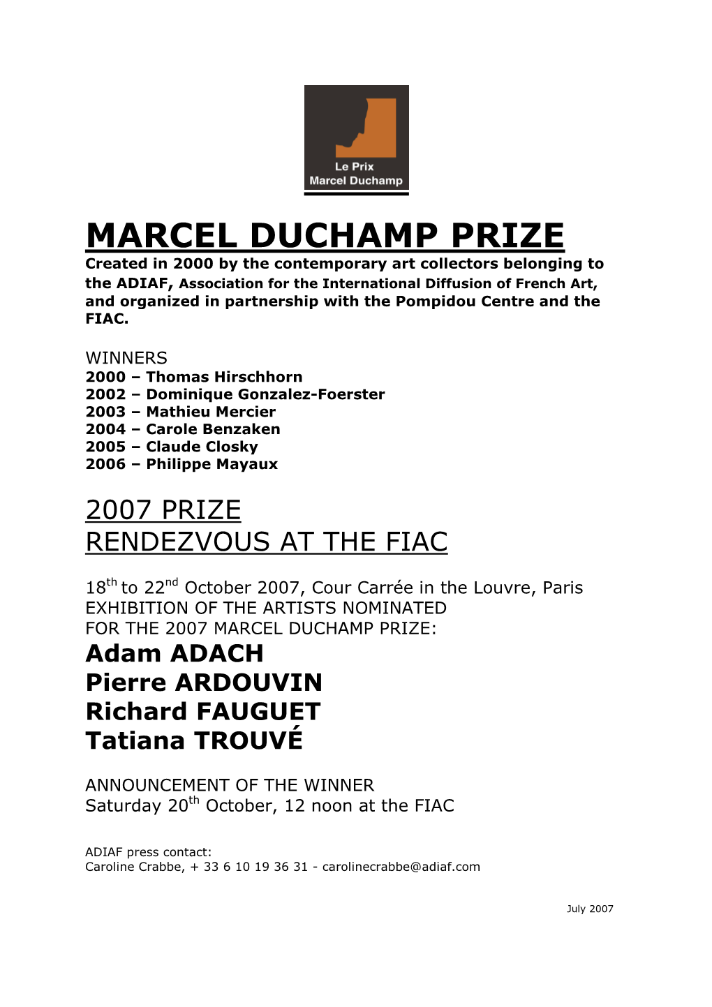 THE 2007 MARCEL DUCHAMP PRIZE: Adam ADACH Pierre ARDOUVIN Richard FAUGUET Tatiana TROUVÉ