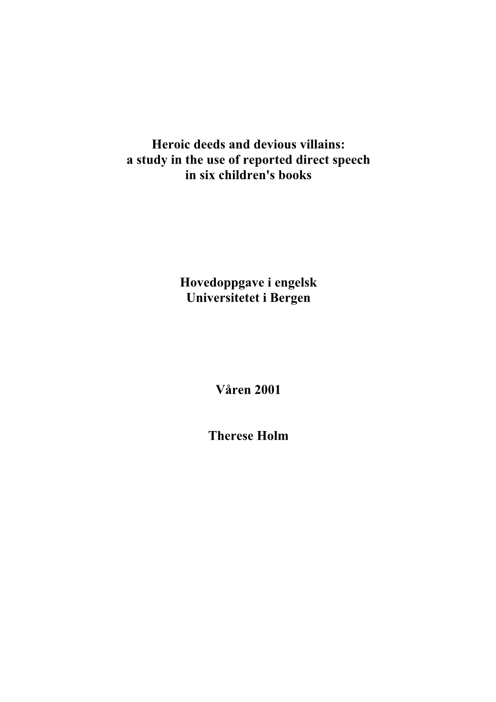 Heroic Deeds and Devious Villains: a Study in the Use of Reported Direct Speech in Six Children's Books