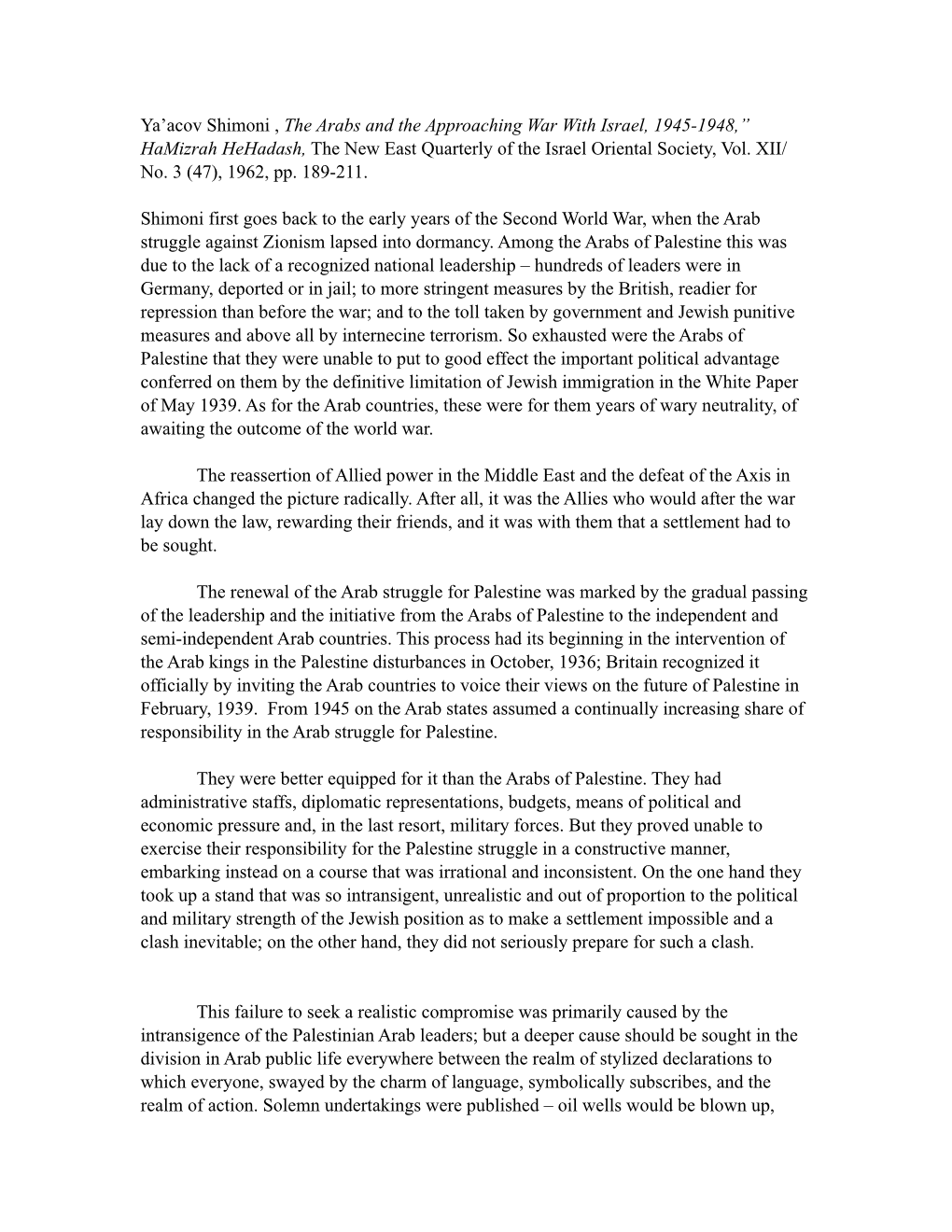 The Arabs and the Approaching War with Israel, 1945-1948,” Hamizrah Hehadash, the New East Quarterly of the Israel Oriental Society, Vol