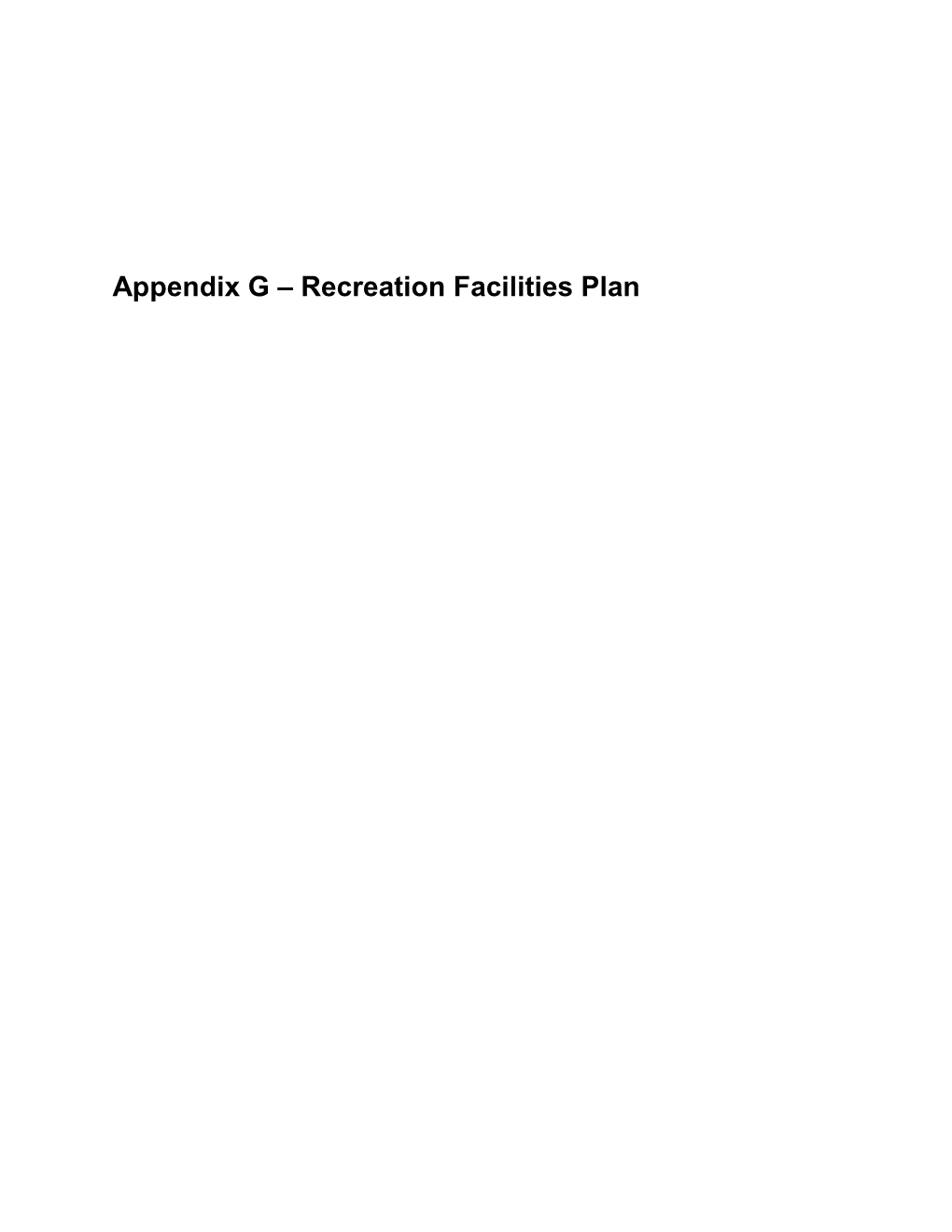 Appendix G – Recreation Facilities Plan