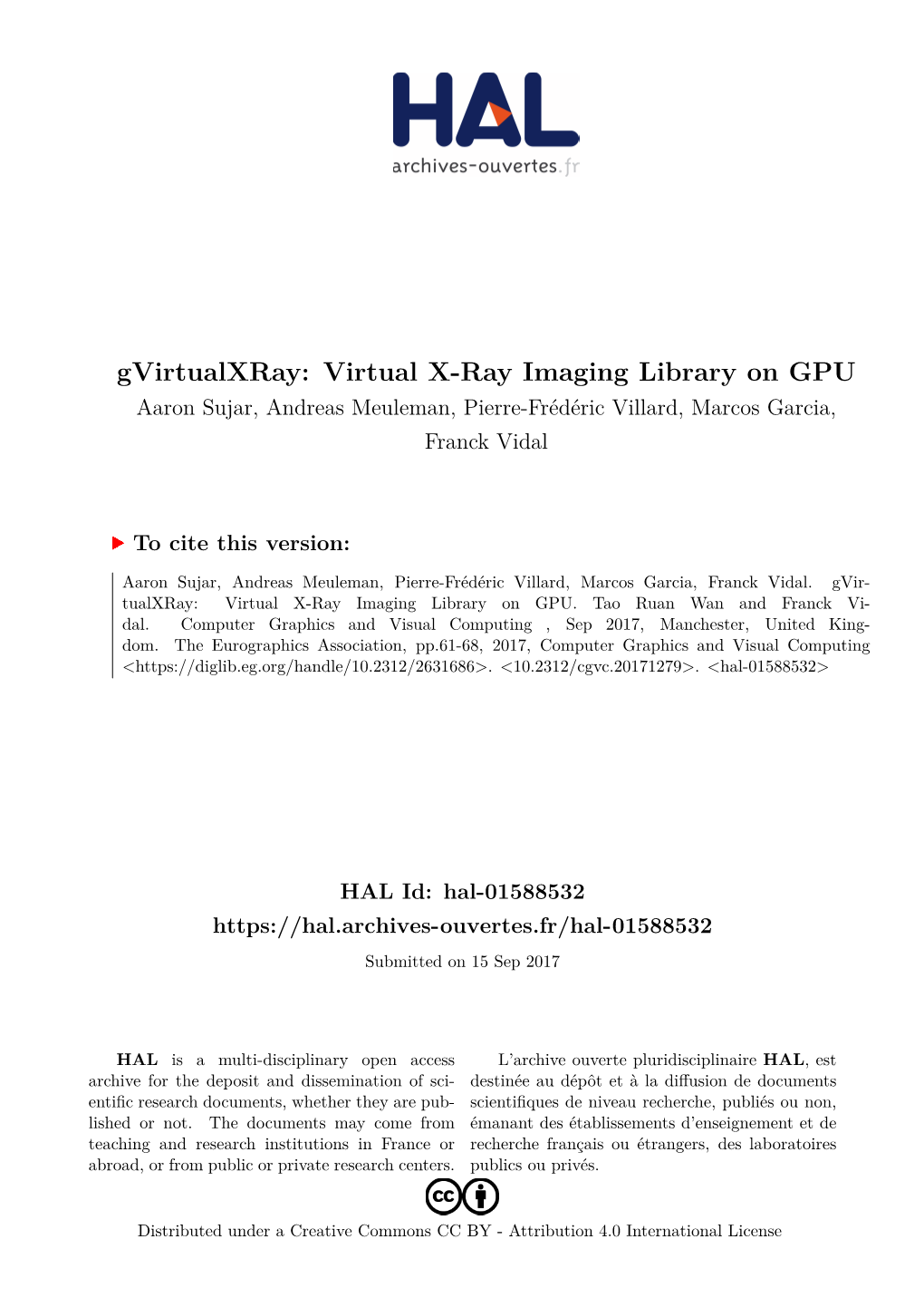 Gvirtualxray: Virtual X-Ray Imaging Library on GPU Aaron Sujar, Andreas Meuleman, Pierre-Frédéric Villard, Marcos Garcia, Franck Vidal