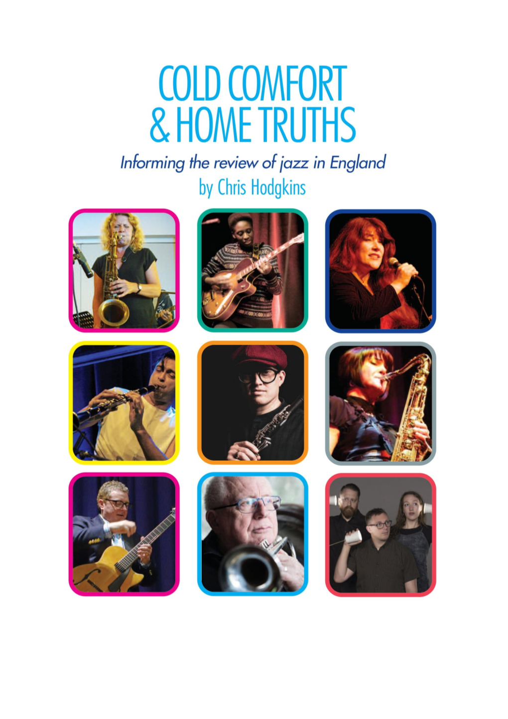 Cold Comfort and Home Truths: Informing the Review of Jazz in England ______Foreword and Summary by John Fordham