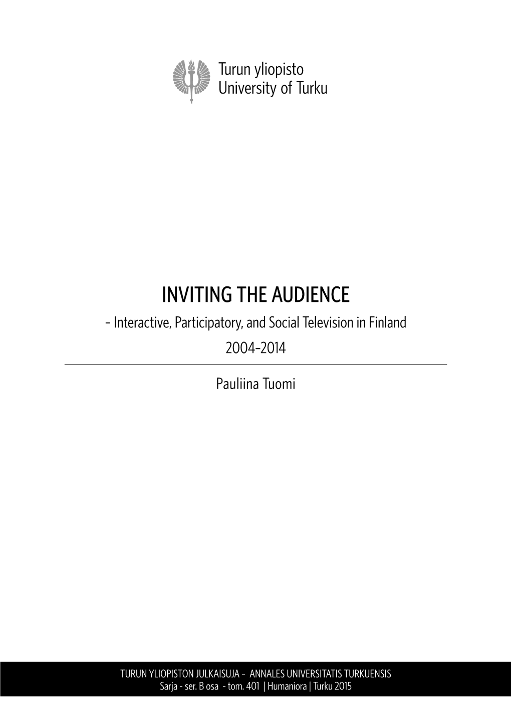 INVITING the AUDIENCE – Interactive, Participatory, and Social Television in Finland 2004–2014
