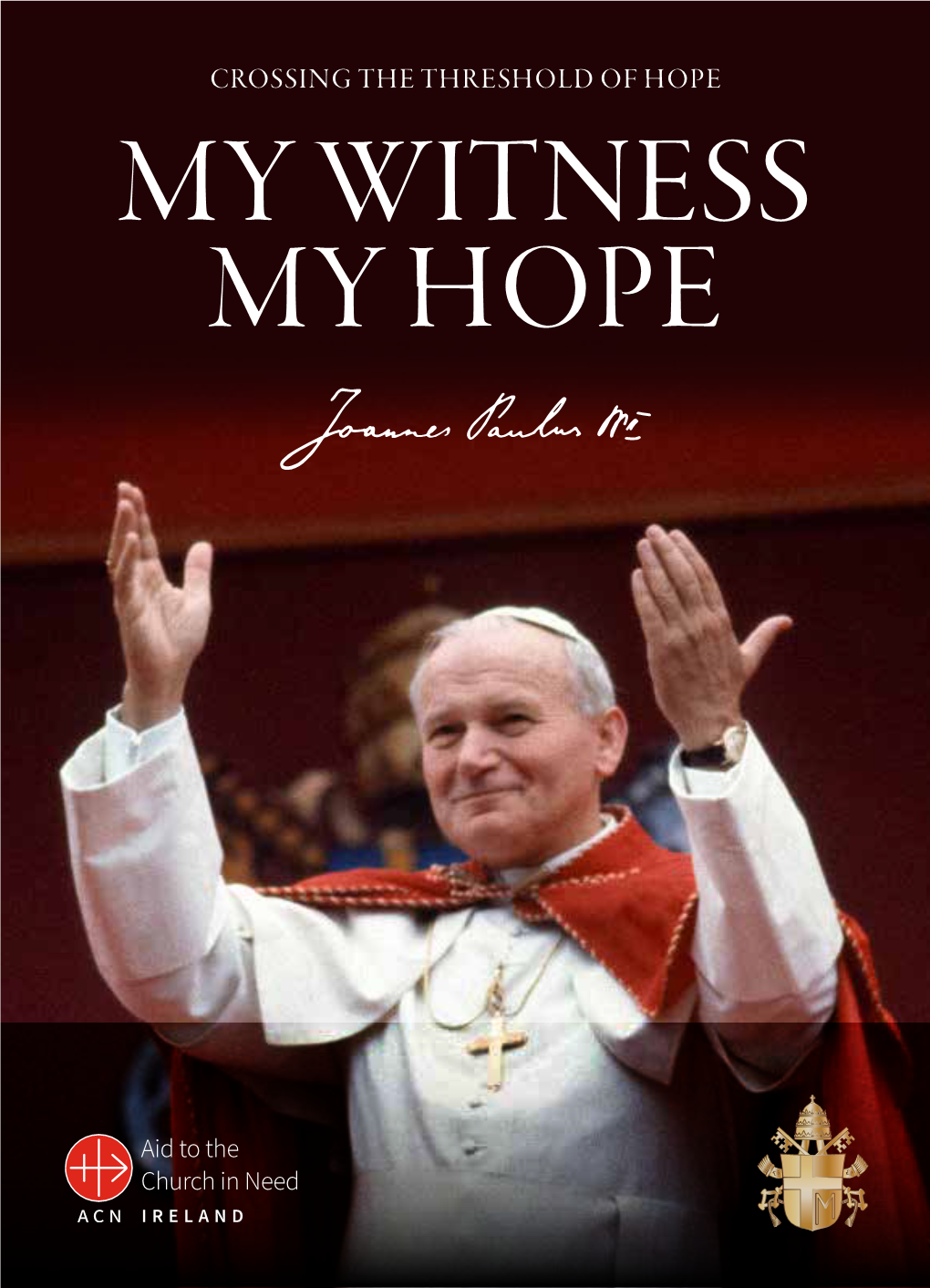 MY WITNESS MY HOPE Saint Pope John Paul II in Knock, 1979