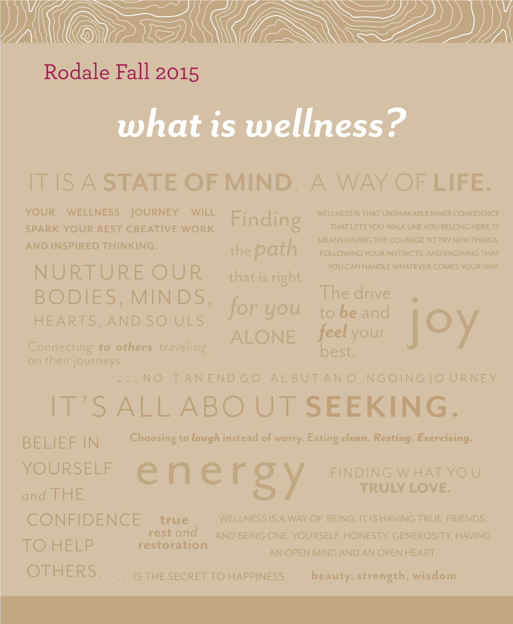 Rodale Fall 2015 What Is Wellness? RODALE FALL IT IS a STATE of MIND