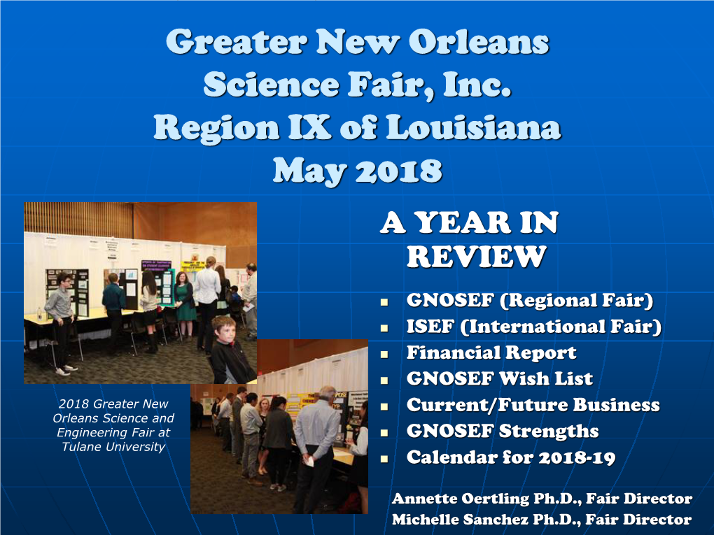 Greater New Orleans Science Fair, Inc. Region IX of Louisiana May 2018 a YEAR in REVIEW
