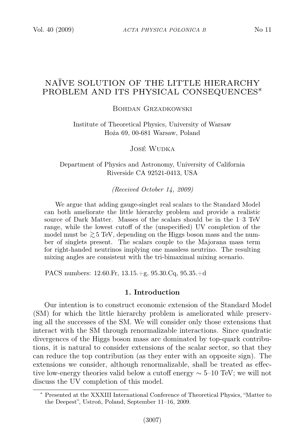 Naïve Solution of the Little Hierarchy Problem and Its Physical Consequences∗