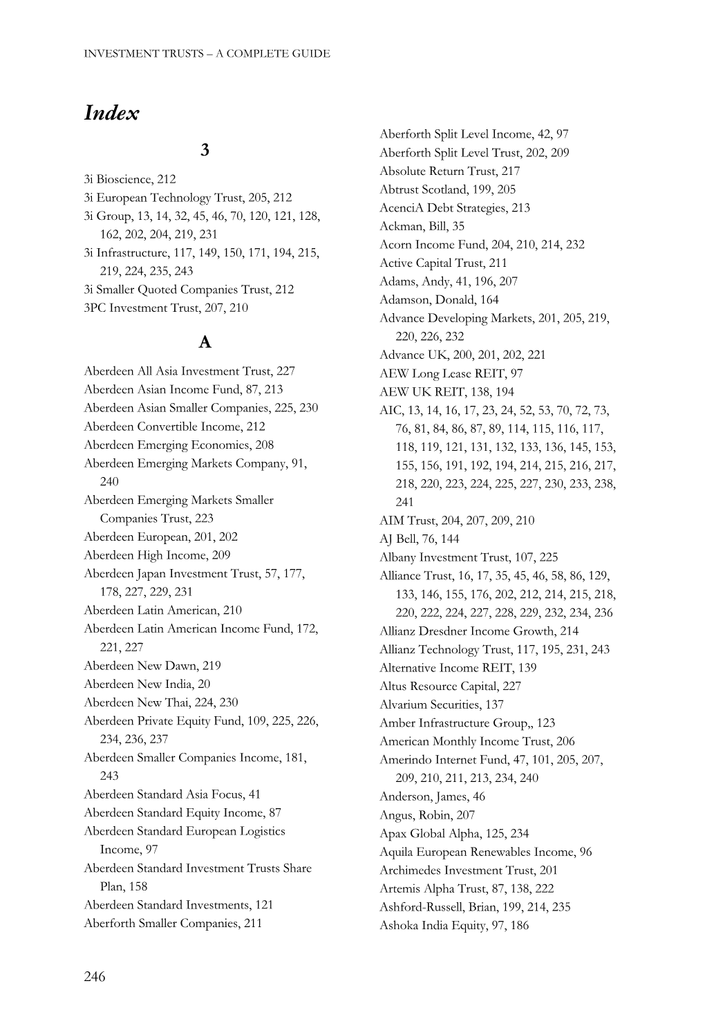 3I Bioscience, 212 3I European Technology Trust, 205, 212 3I Group, 13, 14, 32, 45, 46, 70, 120, 121, 128, 162, 202, 204, 219, 2