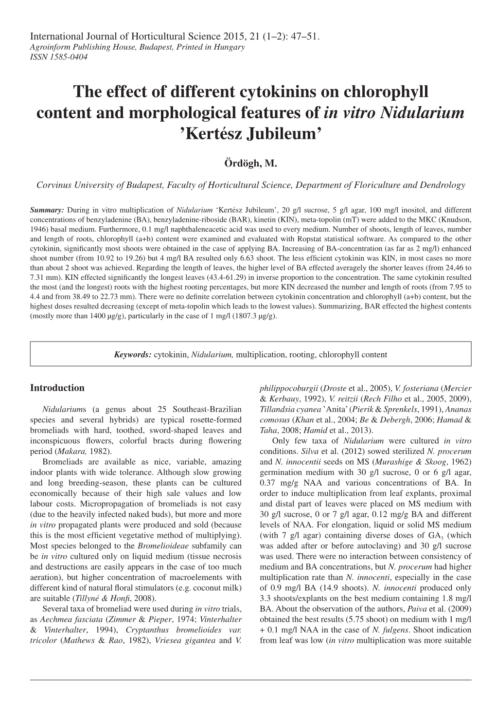 The Effect of Different Cytokinins on Chlorophyll Content and Morphological Features of in Vitro Nidularium ’Kertész Jubileum’