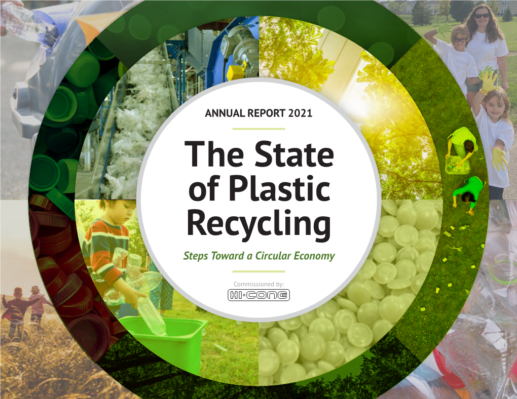 ANNUAL REPORT 2021 the State of Plastic Recycling Steps Toward a Circular Economy