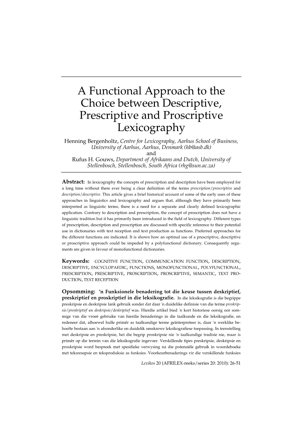 A Functional Approach to the Choice Between Descriptive, Prescriptive