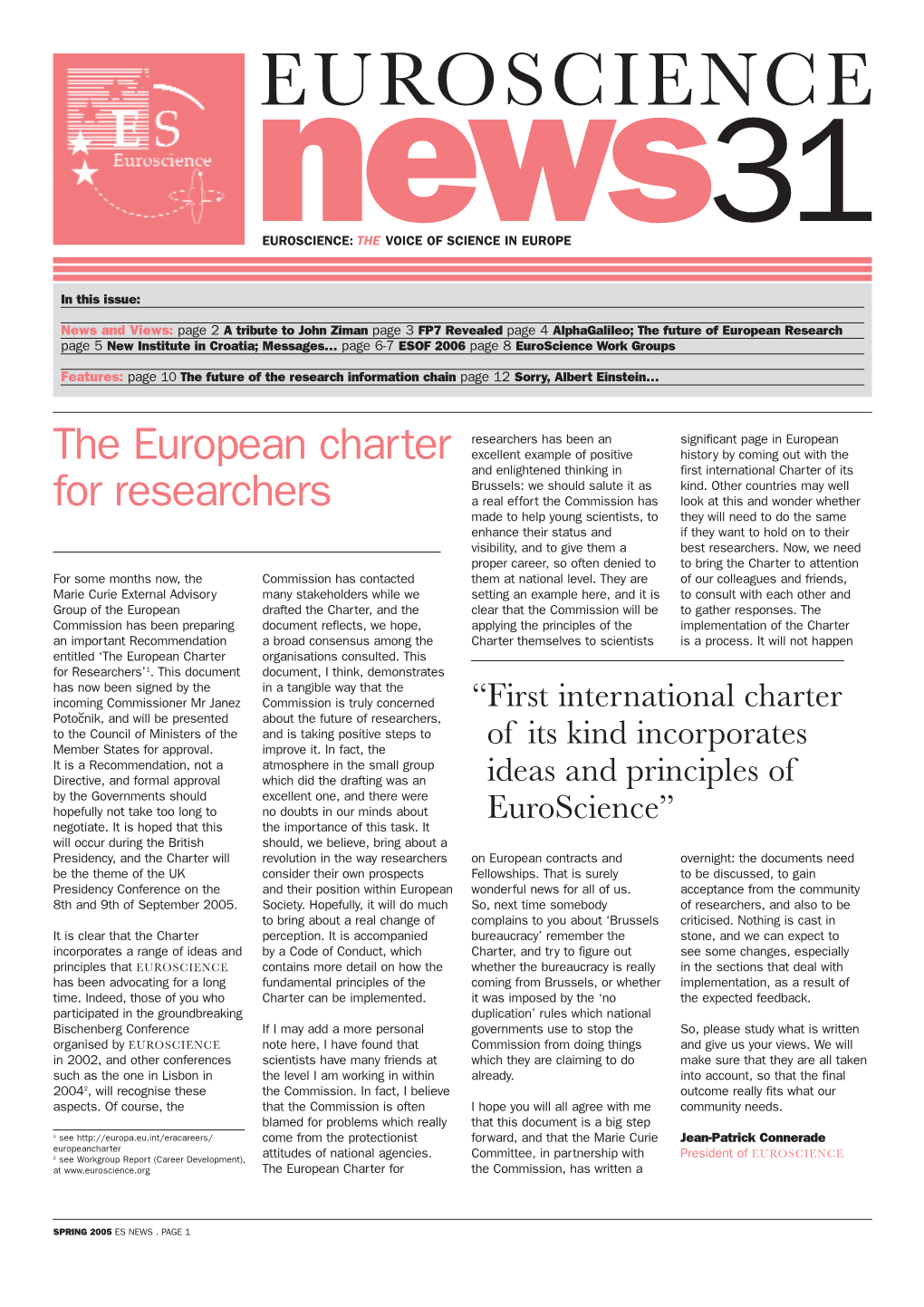 EUROSCIENCE 31 Newseuroscience: the VOICE of SCIENCE in EUROPE