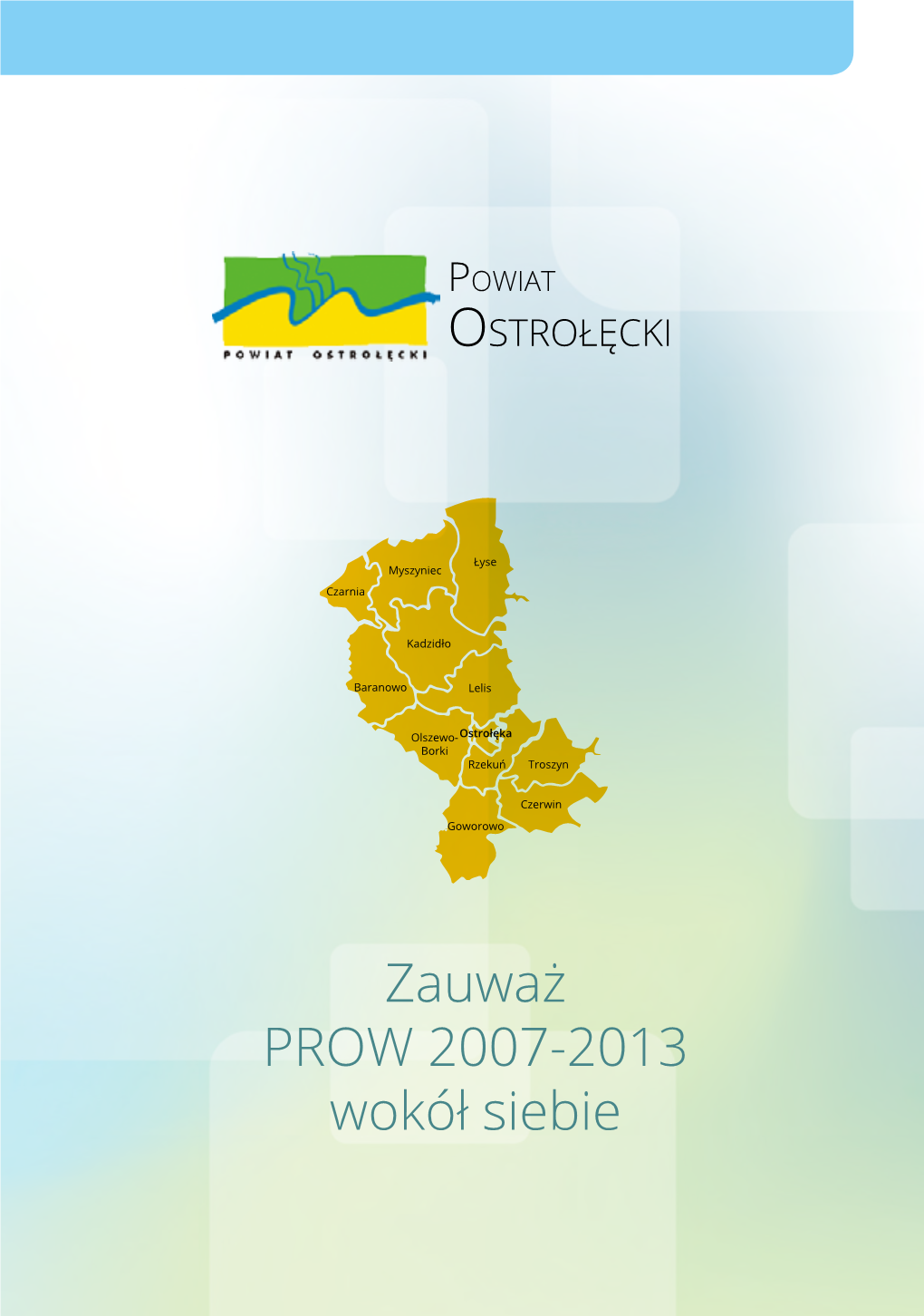 Zauważ PROW 2007-2013 Wokół Siebie Powiat OSTROŁĘCKI