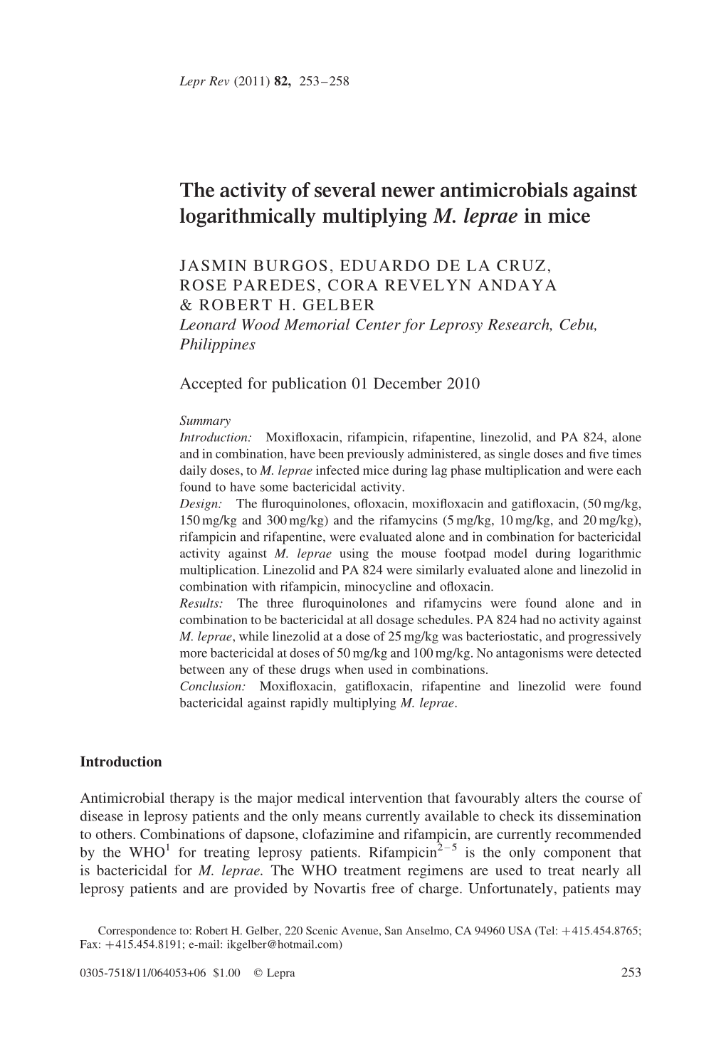 The Activity of Several Newer Antimicrobials Against Logarithmically Multiplying M