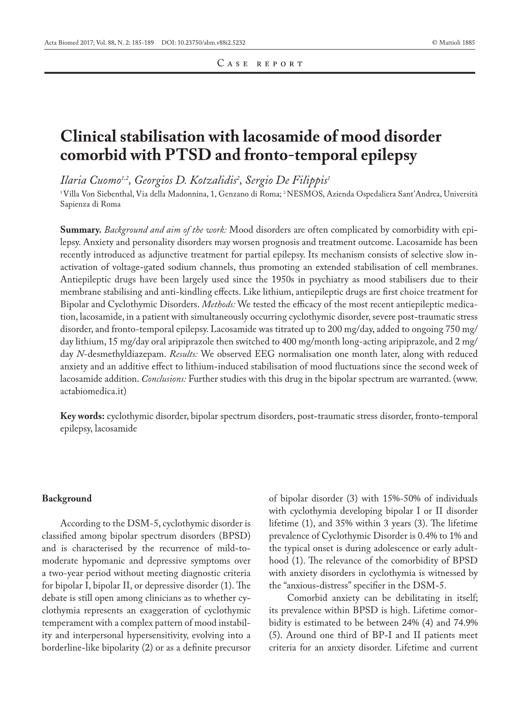 Clinical Stabilisation with Lacosamide of Mood Disorder Comorbid with PTSD and Fronto-Temporal Epilepsy Ilaria Cuomo1,2, Georgios D