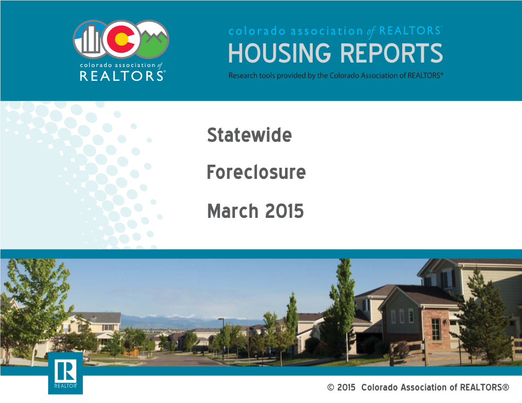 HOUSING REPORTS Research Tools Provided by the Colorado Association of REALTORS®