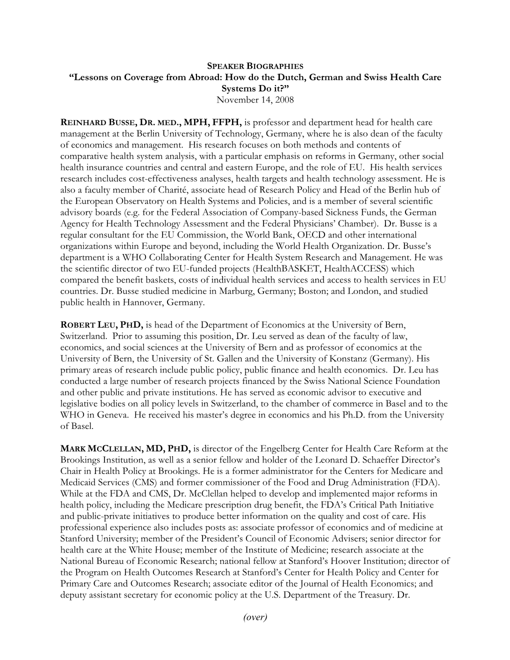 SPEAKER BIOGRAPHIES “Lessons on Coverage from Abroad: How Do the Dutch, German and Swiss Health Care Systems Do It?” November 14, 2008