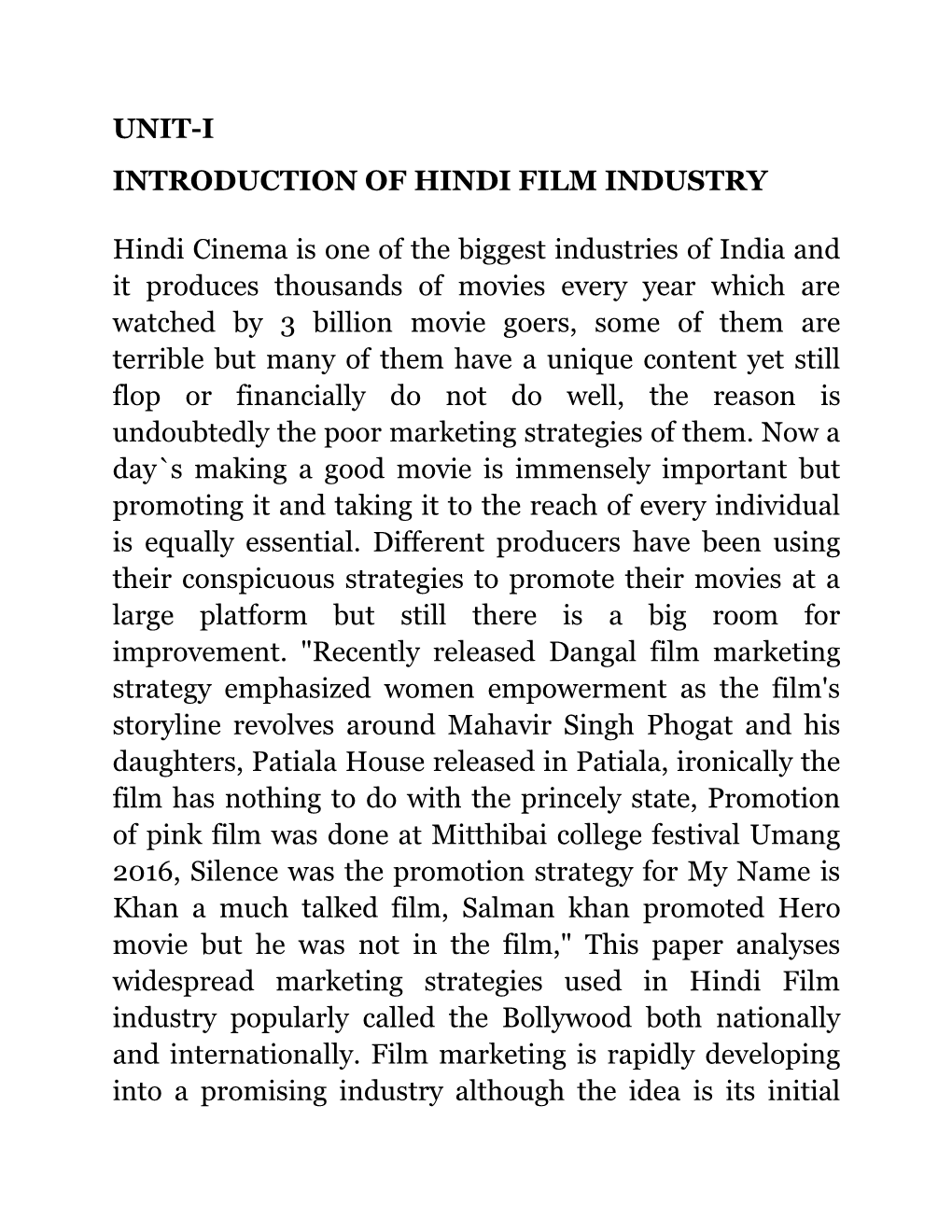 INDIAN FILM INDUSTRY the Indian Film and Entertainment Industry, Position at More Than $8 Billion, Is One of the Greatest Increasing Sectors of the Indian Economy