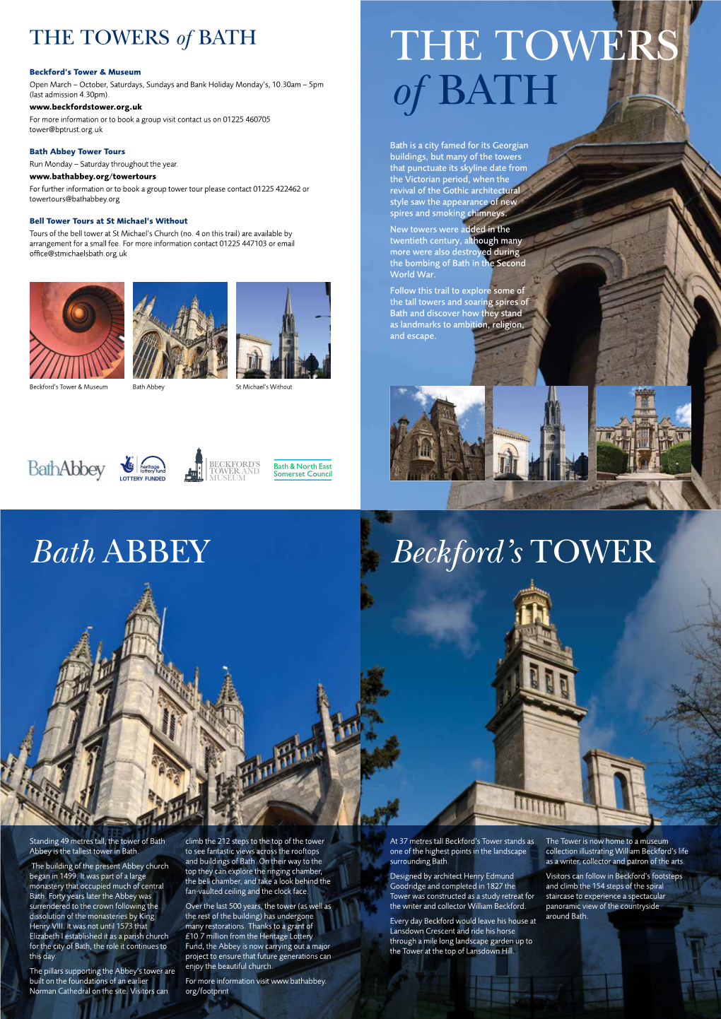 THE TOWERS of BATH the TOWERS Beckford’S Tower & Museum Open March – October, Saturdays, Sundays and Bank Holiday Monday’S, 10.30Am – 5Pm (Last Admission 4.30Pm)