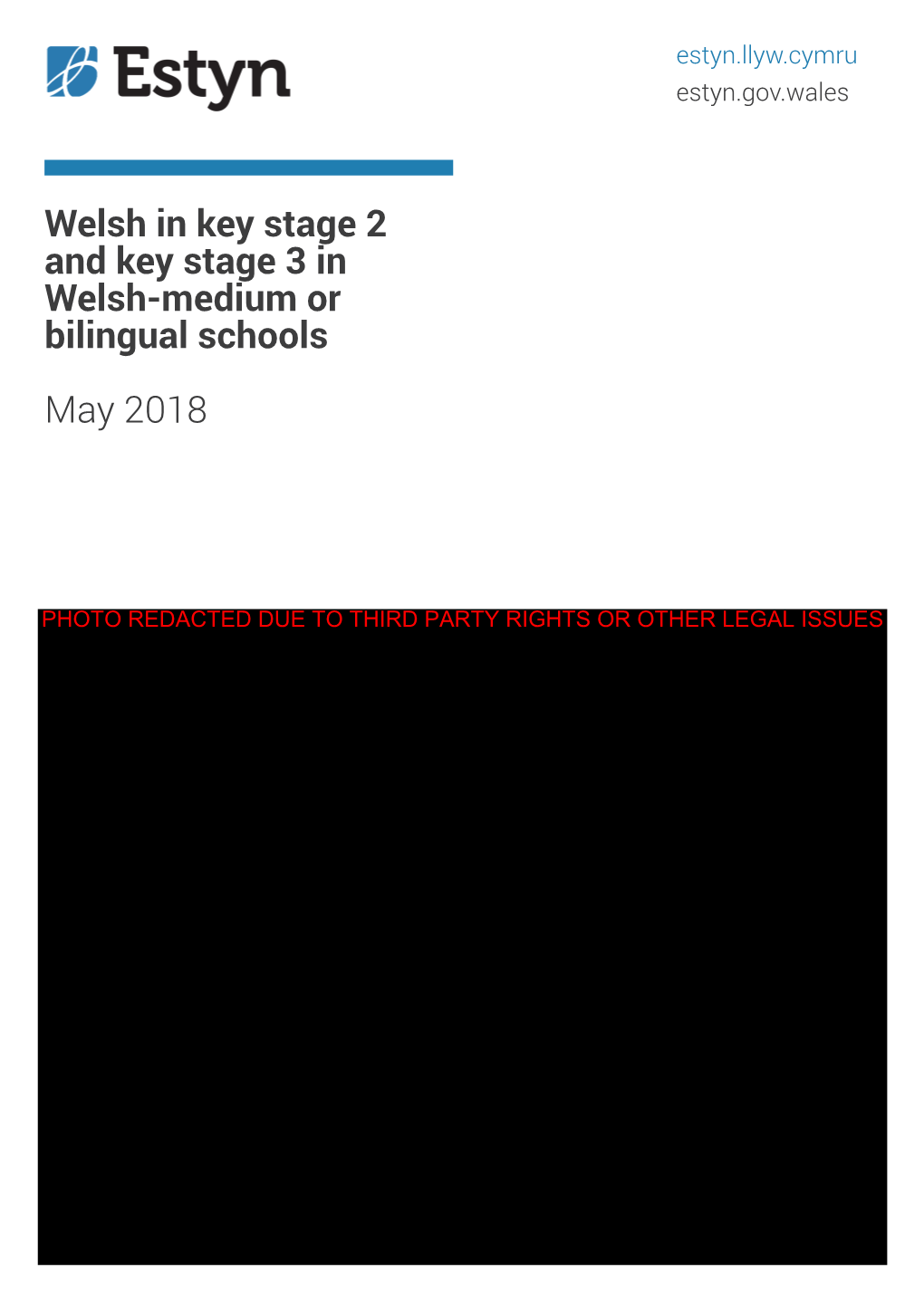 Welsh in Key Stage 2 and Key Stage 3 in Welsh-Medium Or Bilingual Schools May 2018