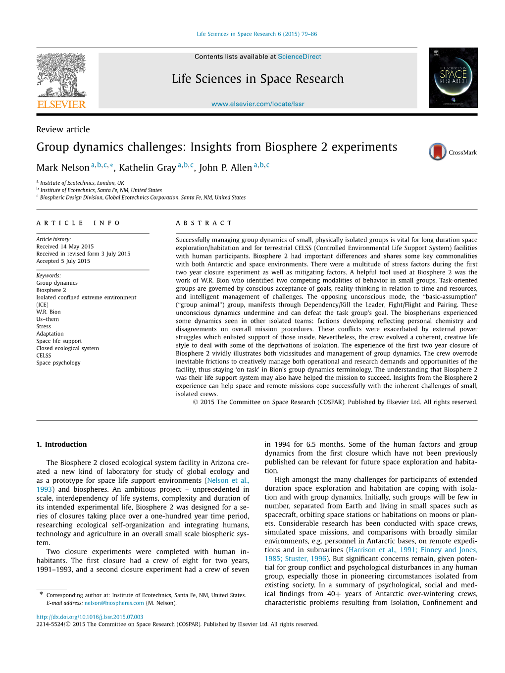 Group Dynamics Challenges: Insights from Biosphere 2 Experiments ∗ Mark Nelson A,B,C, , Kathelin Gray A,B,C, John P