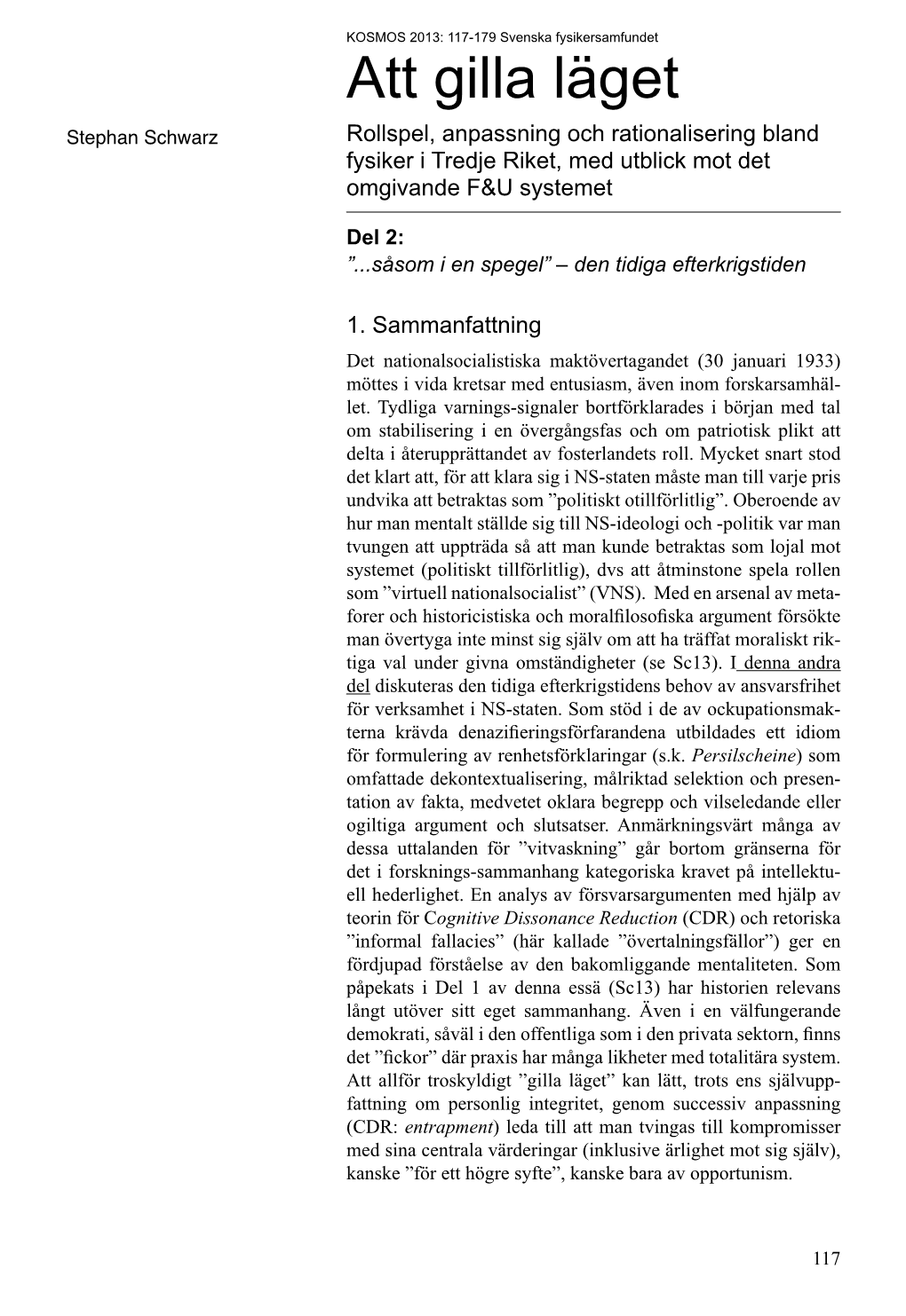 Att Gilla Läget Stephan Schwarz Rollspel, Anpassning Och Rationalisering Bland Fysiker I Tredje Riket, Med Utblick Mot Det ­Omgivande F&U Systemet