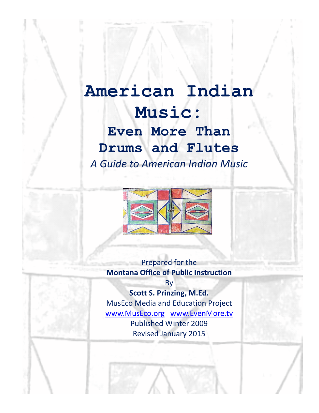 American Indian Music: Even More Than Drums and Flutes a Guide to American Indian Music